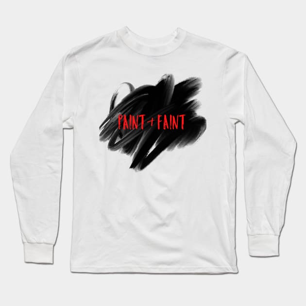 Paint & Faint Long Sleeve T-Shirt by TheTRUFoundation